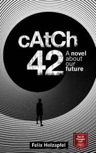 Catch-42: A novel about our future